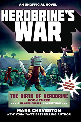 Herobrine's War: The Birth of Herobrine Book Three: A Gameknight999 Adventure: An Unofficial Minecrafter's Adventure (Gameknight999 Series)