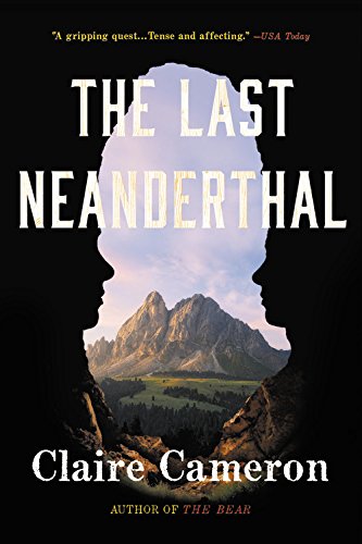 The Last Neanderthal: A Novel