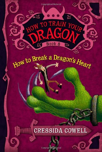 How to Train Your Dragon: How to Break a Dragon's Heart (How to Train Your Dragon, 8)