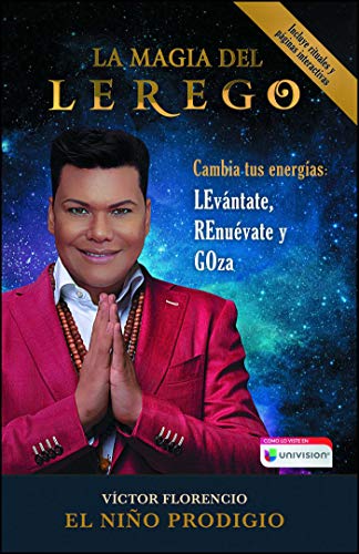 La Magia del LEREGO: Cambia tus energías: LEvántate, REnuévate y GOza (Atria Espanol) (Spanish Edition)