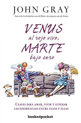 Venus al rojo vivo, marte bajo cero: Claves para amar, vivir y superar las diferencias entre ellos y ellas (Spanish Edition)