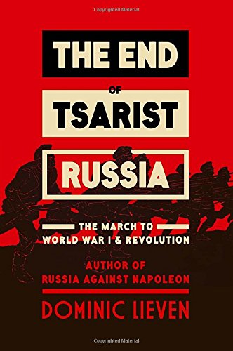 The End of Tsarist Russia: The March to World War I and Revolution