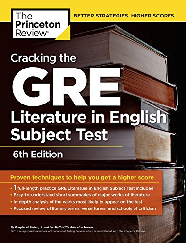 Cracking the GRE Literature in English Subject Test, 6th Edition (Graduate School Test Preparation)