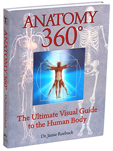 Anatomy 360: The Ultimate Visual Guide to the Human Body