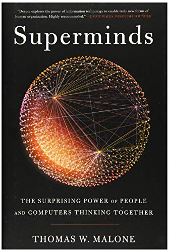 Superminds: The Surprising Power of People and Computers Thinking Together