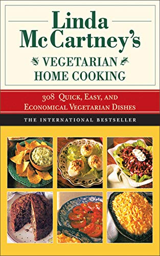 Linda McCartney's Home Vegetarian Cooking: 308 Quick, Easy, and Economical Vegetarian Dishes