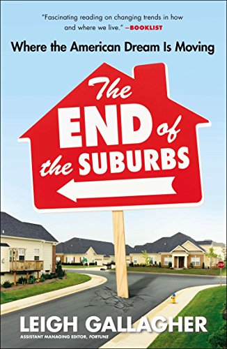 The End of the Suburbs: Where the American Dream Is Moving