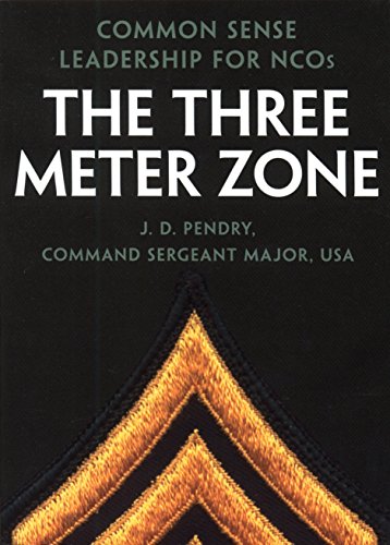 The Three Meter Zone: Common Sense Leadership for NCOs