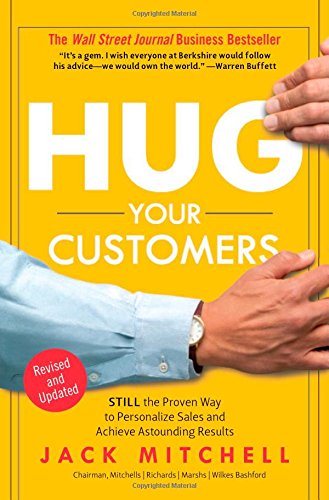 Hug Your Customers: The Proven Way to Personalize Sales and Achieve Astounding Results