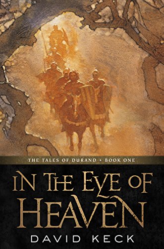 In the Eye of Heaven: The Tales of Durand, Book One (The Tales of Durand, 1)