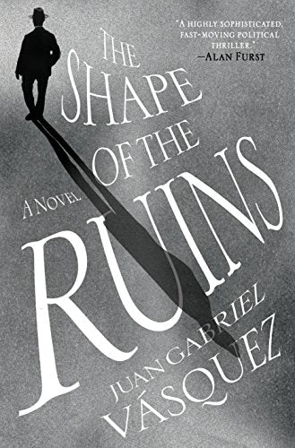 The Shape of the Ruins: A Novel