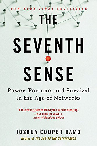 The Seventh Sense: Power, Fortune, and Survival in the Age of Networks