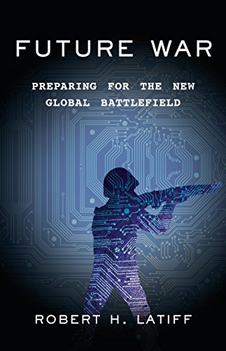 Future War: Preparing for the New Global Battlefield