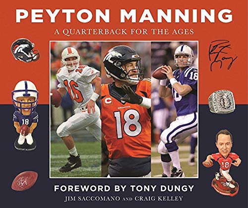 Peyton Manning: A Quarterback for the Ages