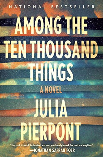 Among the Ten Thousand Things: A Novel