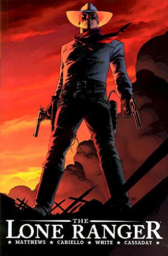 The Lone Ranger Volume 1: Now & Forever (Lone Ranger, 1)