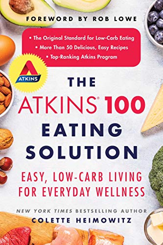 The Atkins 100 Eating Solution: Easy, Low-Carb Living for Everyday Wellness