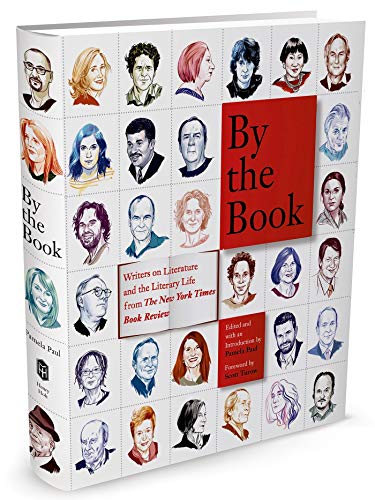 By the Book: Writers on Literature and the Literary Life from The New York Times Book Review