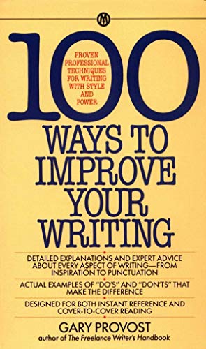 100 Ways to Improve Your Writing: Proven Professional Techniques for Writing with Style and Power