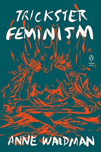 Trickster Feminism (Penguin Poets)