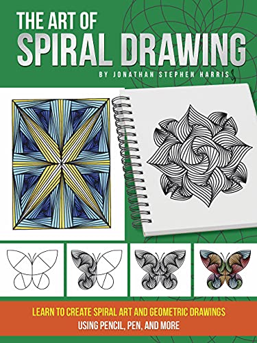 The Art of Spiral Drawing: Learn to create spiral art and geometric drawings using pencil, pen, and more