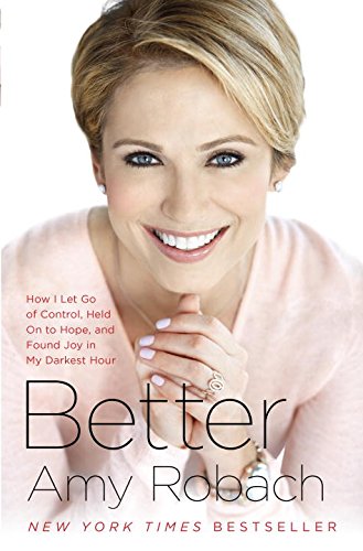 Better: How I Let Go of Control, Held On to Hope, and Found Joy in My Darkest Hour