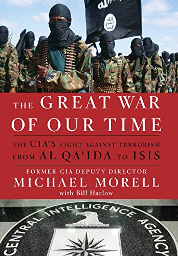 The Great War of Our Time: The CIA's Fight Against Terrorism--From al Qa'ida to ISIS