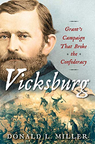 Vicksburg: Grant's Campaign That Broke the Confederacy