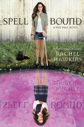 Spell Bound (A Hex Hall Novel) (A Hex Hall Novel, 3)