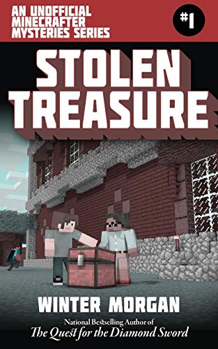 Stolen Treasure: An Unofficial Minecrafters Mysteries Series, Book One (Unofficial Minecraft Mysteries)