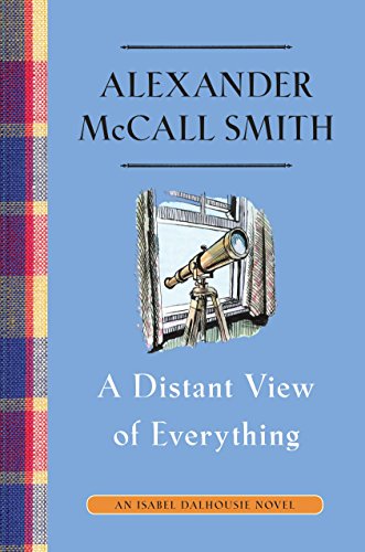 A Distant View of Everything: An Isabel Dalhousie Novel (11) (Isabel Dalhousie Series)