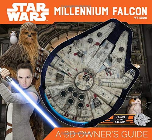 Star Wars Millennium Falcon: A 3D Owner's Guide