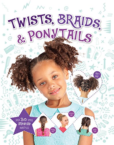 Twists, Braids & Ponytails