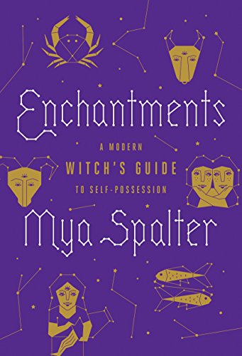 Enchantments: A Modern Witch's Guide to Self-Possession