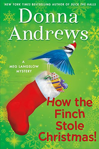 How the Finch Stole Christmas!: A Meg Langslow Christmas Mystery (Meg Langslow Mysteries, 22)