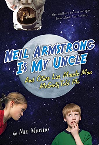 Neil Armstrong Is My Uncle and Other Lies Muscle Man McGinty Told Me