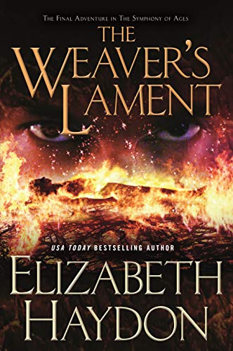 The Weaver's Lament: The Final Adventure in The Symphony of Ages (The Symphony of Ages, 9)