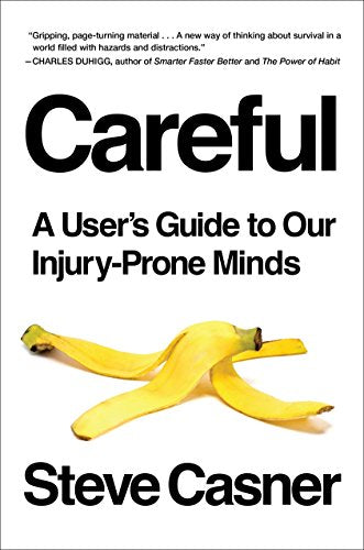 Careful: A User's Guide to Our Injury-Prone Minds