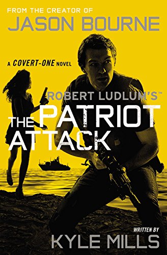 Robert Ludlum's (TM) The Patriot Attack (Covert-One Series, 12)