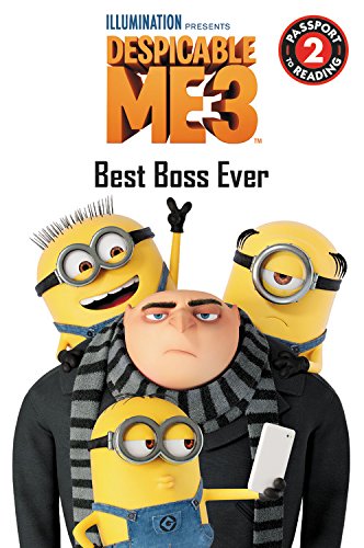 Despicable Me 3: Best Boss Ever: Level 2 (Passport to Reading Level 2)