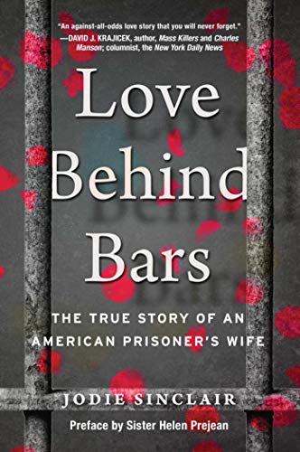 Love Behind Bars : The True Story of an American Prisoner's Wife