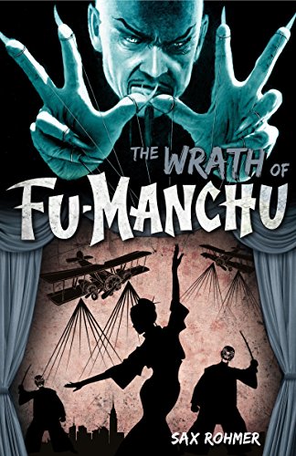 Fu-Manchu - The Wrath of Fu-Manchu and Other Stories (Fu Manchu Mystery)