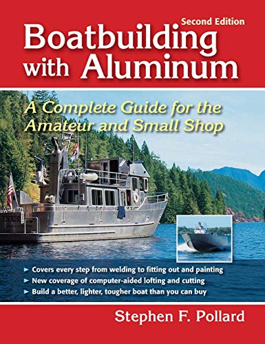 Boatbuilding with Aluminum: A Complete Guide for the Amateur and Small Shop