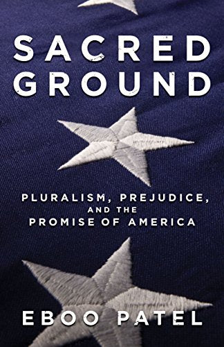 Sacred Ground: Pluralism, Prejudice, and the Promise of America