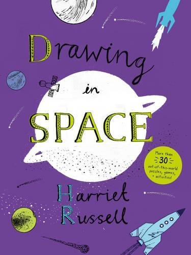 Drawing in Space: (fun activity book for ages 6-9, over 30 puzzles, games, mazes and activities for young astronomers and scientists)