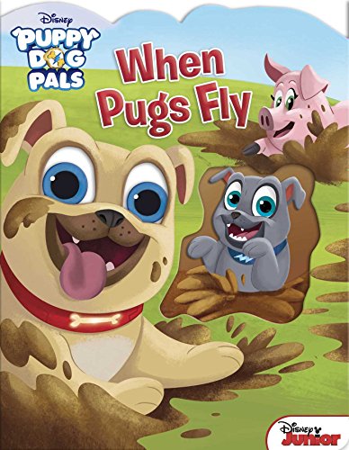 Disney Puppy Dog Pals: When Pugs Fly