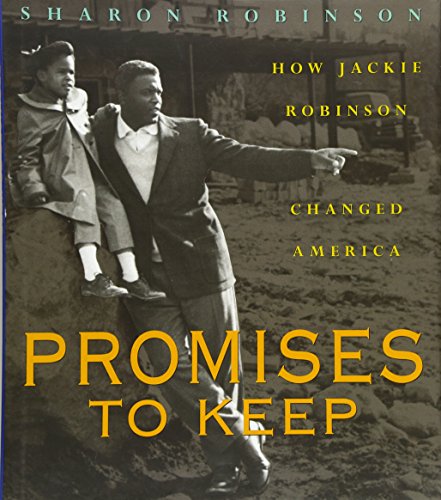 Promises to Keep: How Jackie Robinson Changed America: How Jackie Robinson Changed America