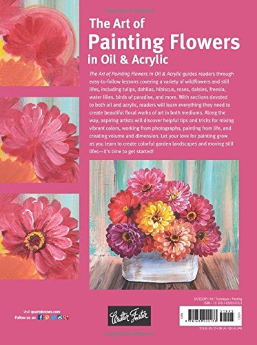 The Art of Painting Flowers in Oil & Acrylic: Discover simple step-by-step techniques for painting an array of flowers and plants (Collector's Series)