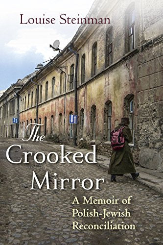 The Crooked Mirror: A Memoir of Polish-Jewish Reconciliation