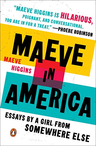 Maeve in America: Essays by a Girl from Somewhere Else